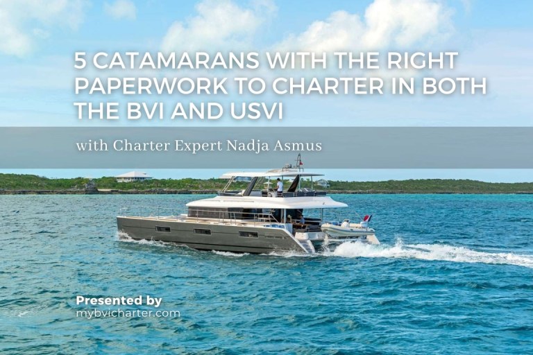 5 Best Crewed Catamaran Charters BVI with USVI/BVI Cruising Permit